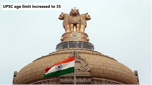 UPSC age limit increased to 35