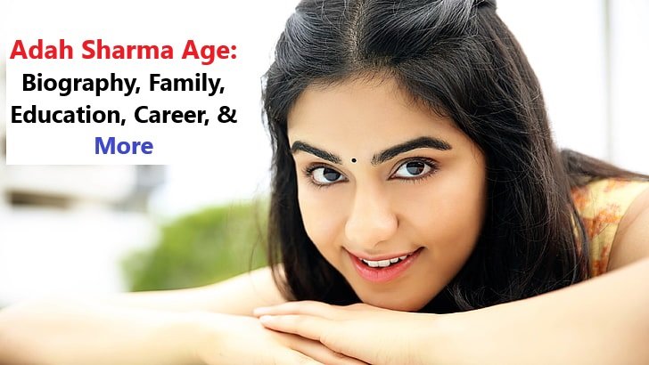 Adah Sharma Age: Biography, Family, Education, Career, & More