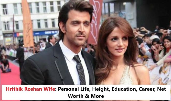 Hrithik Roshan Wife: Personal Life, Height, Education, Career, Net Worth & More