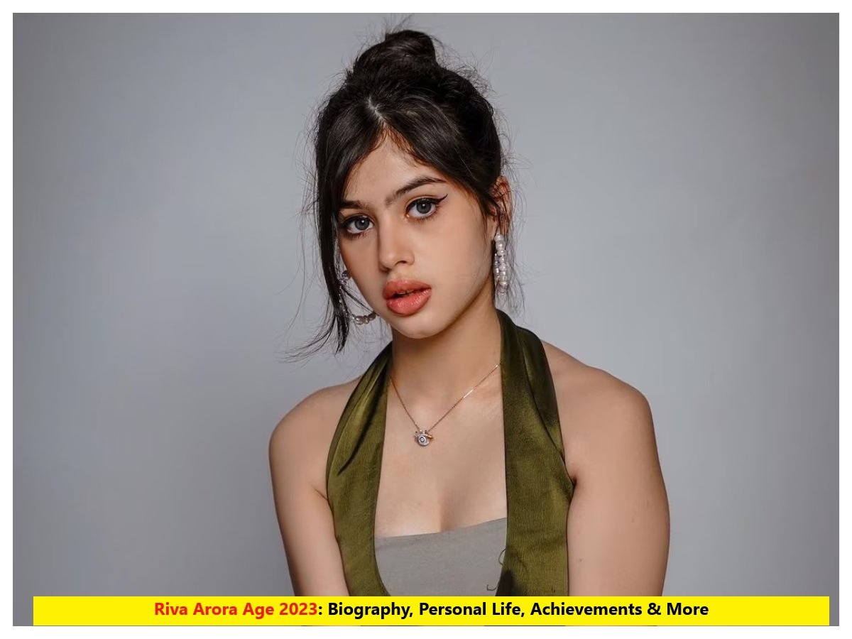 Riva Arora Age 2023